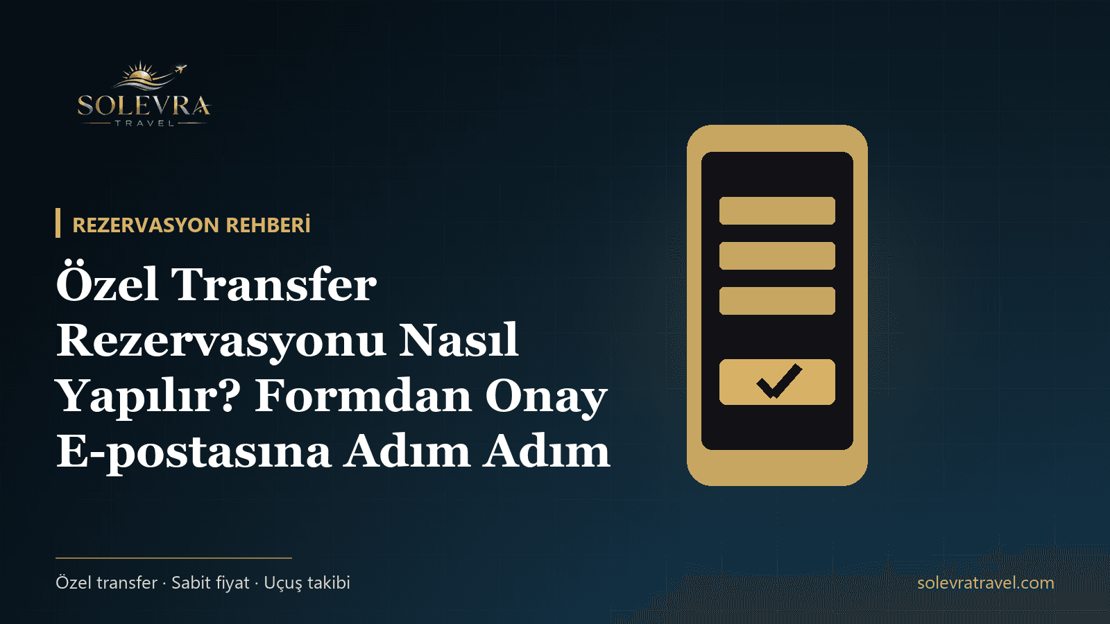 Özel Transfer Rezervasyonu Nasıl Yapılır? Formdan Onay E-postasına Adım Adım